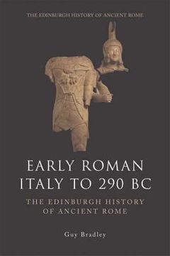 portada early rome to 290 b.c.: the beginnings of the city and the rise of the republic