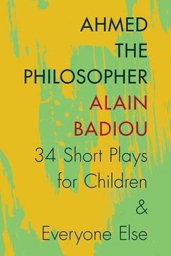 portada Ahmed the Philosopher: Thirty-Four Short Plays for Children and Everyone Else