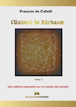 portada L'Univers de Kûrhasm - Tome 2: Une sublime inspiration sur un monde très lointain (en Francés)