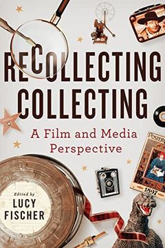 portada Recollecting Collecting: A Film and Media Perspective (Contemporary Approaches to Film and Media Series) (en Inglés)