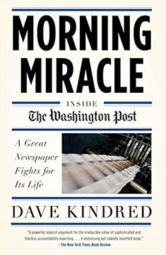 portada Morning Miracle: Inside the Washington Post: A Great Newspaper Fights for its Life 