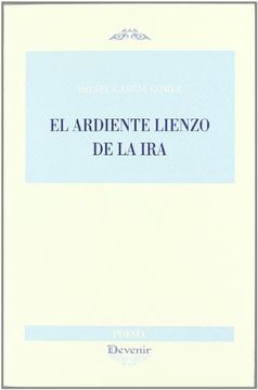 portada Ardiente lienzo de la ira, el (Poesia (devenir))