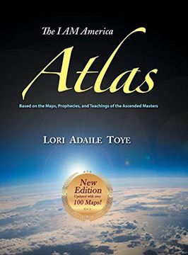 portada The i am America Atlas for 2018-2019: Based on the Maps, Prophecies, and Teachings of the Ascended Masters (in English)