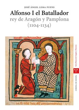 portada Alfonso i el Batallador, rey de Aragón y Pamplona (1104-1134) (Estudios Históricos la Olmeda)