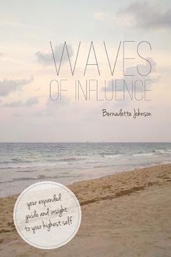portada Waves of Influence: Your Expanded Guide and Insight to Your Highest Self (en Inglés)