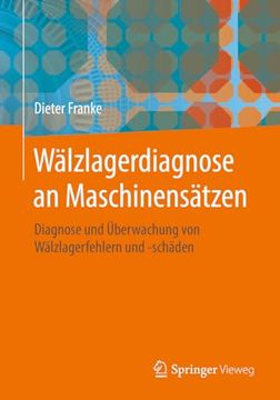portada Wälzlagerdiagnose an Maschinensätzen: Diagnose und Überwachung von Wälzlagerfehlern und -Schäden (en Alemán)