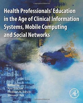 portada Health Professionals' Education in the Age of Clinical Information Systems, Mobile Computing and Social Networks