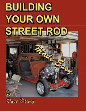 portada building your own street rod made easy