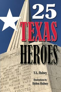 portada 25 Texas Heroes (in English)