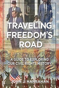 portada Traveling Freedom's Road: A Guide to Exploring Our Civil Rights History