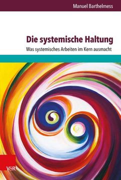 portada Die Systemische Haltung: Was Systemisches Arbeiten Im Kern Ausmacht (en Alemán)