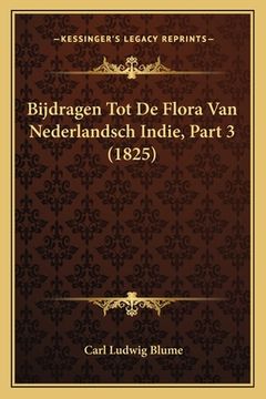 portada Bijdragen Tot De Flora Van Nederlandsch Indie, Part 3 (1825)