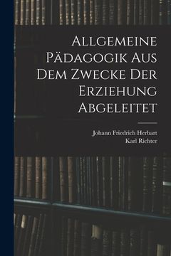 portada Allgemeine Pädagogik Aus Dem Zwecke Der Erziehung Abgeleitet (en Alemán)