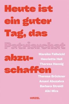 portada Heute ist ein Guter Tag, das Patriarchat Abzuschaffen (en Alemán)