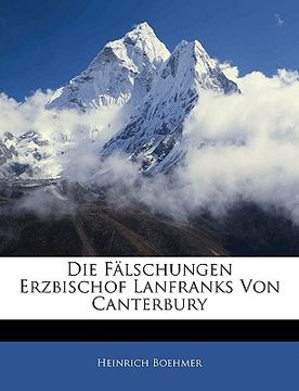 portada Die Falschungen Erzbischof Lanfranks Von Canterbury (en Alemán)