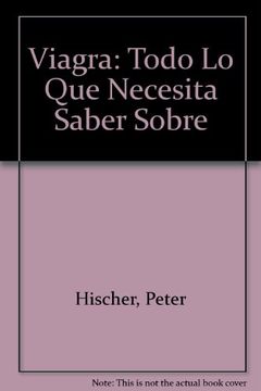 portada Viagra: Todo lo que Necesita Saber Sobre el Milagro Azul (in Spanish)