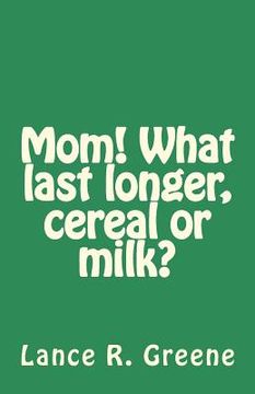 portada Mom! What last longer, cereal or milk? (in English)