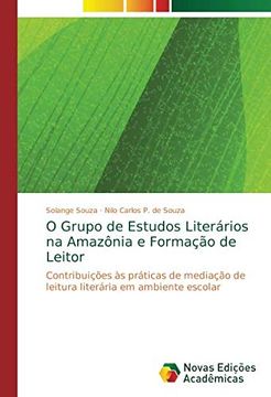portada O Grupo de Estudos Literários na Amazônia e Formação de Leitor: Contribuições às Práticas de Mediação de Leitura Literária em Ambiente Escolar