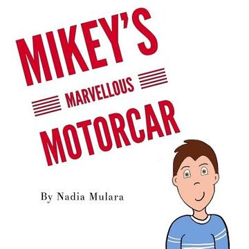 portada Mikey's Marvellous Motorcar: A fun rhyming picture book for children aged 3-8 (en Inglés)