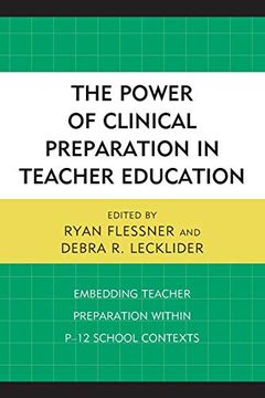 portada Power of Clinical Preparation in Teacher Education: Embedding Teacher Preparation Within P-12 School Contexts (en Inglés)