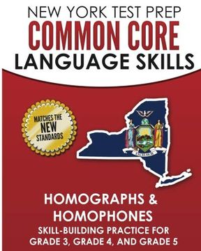 portada New York Test Prep Common Core Language Skills Homographs & Homophones: Skill-Building Practice for Grade 3, Grade 4, and Grade 5 (en Inglés)