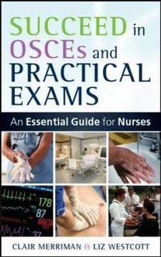 portada Succeed in Osces and Practical Exams: An Essential Guide for Nurses (in English)