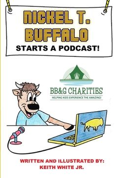portada Nickel T. Buffalo Starts a Podcast! (en Inglés)