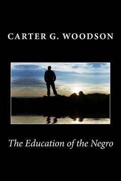 portada The Education of the Negro (en Inglés)