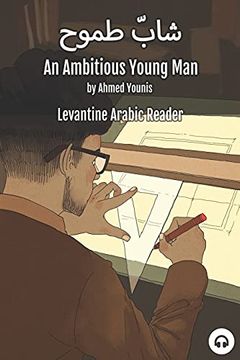 portada An Ambitious Young Man: Levantine Arabic Reader (Palestinian Arabic) (Levantine Arabic Readers) (en Inglés)
