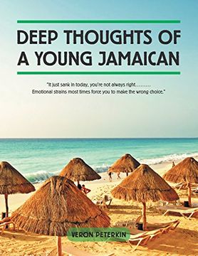 portada Deep Thoughts of a Young Jamaican: "It just sank in today, you're not always right......... Emotional strains most times force you to make the wrong choice."