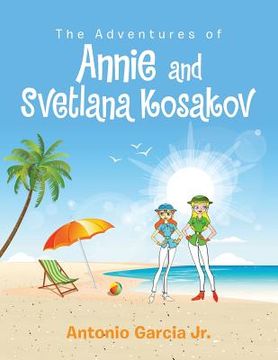 portada The Adventures of Annie and Svetlana Kosakov (in English)
