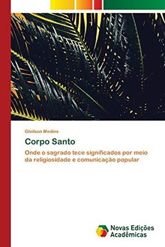 portada Corpo Santo: Onde o Sagrado Tece Significados por Meio da Religiosidade e Comunicação Popular (en Portugués)