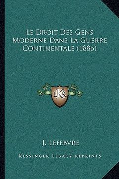portada Le Droit Des Gens Moderne Dans La Guerre Continentale (1886) (en Francés)
