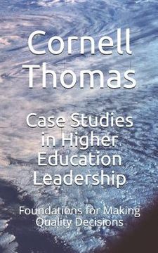 portada Case Studies in Higher Education Leadership: Foundations for Making Quality Decisions (in English)