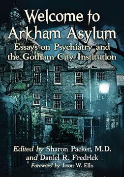 portada Welcome to Arkham Asylum: Essays on Psychiatry and the Gotham City Institution (en Inglés)