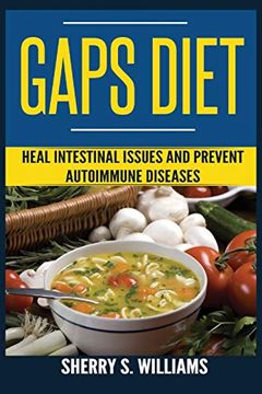 portada Gaps Diet: Heal Intestinal Issues and Prevent Autoimmune Diseases (Leaky Gut, Gastrointestinal Problems, gut Health, Reduce Inflammation) (en Inglés)