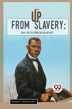 portada Up From Slavery: An Autobiography (en Inglés)