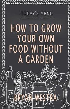 portada How To Grow Your Own Food Without A Garden
