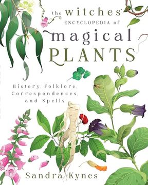portada The Witches' Encyclopedia of Magical Plants: History, Folklore, Correspondences, and Spells (in English)