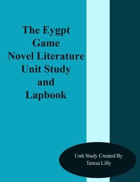portada The Egypt Game Novel Literature Unit Study and Lapbook (en Inglés)