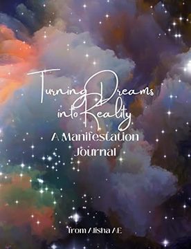 portada Turning Dreams Into Reality: A Manifestation Journal (en Inglés)