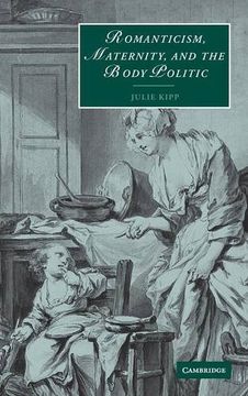 portada Romanticism, Maternity, and the Body Politic Hardback (Cambridge Studies in Romanticism) 