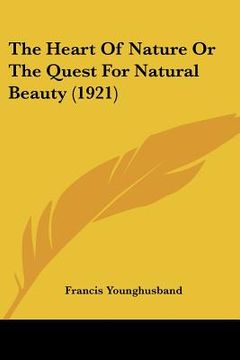 portada the heart of nature or the quest for natural beauty (1921) (en Inglés)
