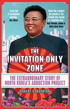 portada The Invitation-Only Zone: The Extraordinary Story of North Korea's Abduction Project