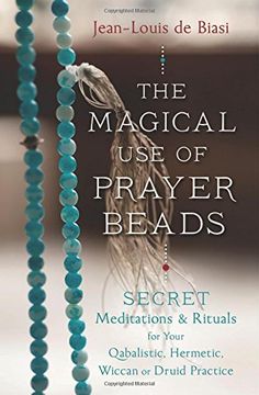 portada Magical Use of Prayer Beads: Secret Meditations and Rituals for Your Qabalistic, Hermetic, Wiccan or Druid Practice (en Inglés)