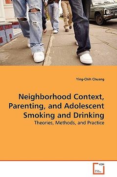 portada neighborhood context, parenting, and adolescent smoking and drinking (en Inglés)