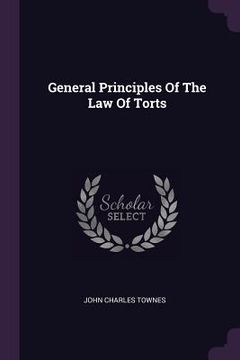 portada General Principles Of The Law Of Torts (en Inglés)