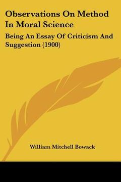 portada observations on method in moral science: being an essay of criticism and suggestion (1900)