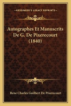 portada Autographes Et Manuscrits De G. De Pixerecourt (1840) (in French)
