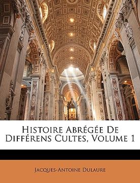 portada Histoire Abrégée De Différens Cultes, Volume 1 (en Francés)